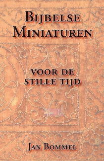 Bijbelse miniaturen voor de stille tijd