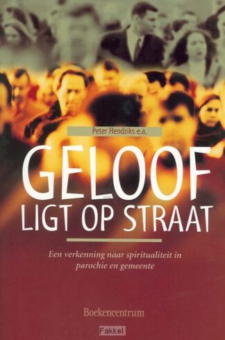 product afbeelding voor: Geloof ligt op straat
