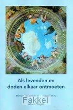 product afbeelding voor: Als levenden en doden elkaar ontmoeten