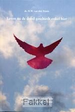 product afbeelding voor: Leven na de dood geschiedt enkel hier