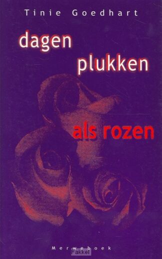 product afbeelding voor: Dagen plukken als rozen