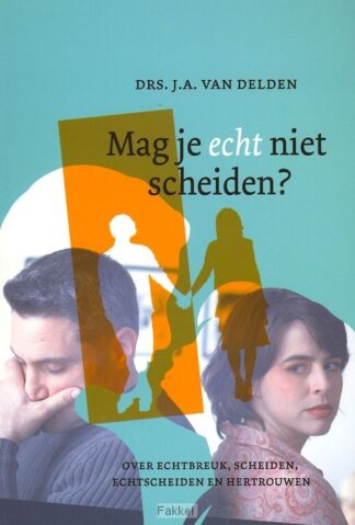 product afbeelding voor: Mag je echt niet scheiden?