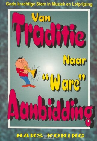 product afbeelding voor: Van traditie naar ware aanbidding