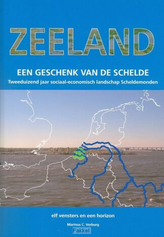 product afbeelding voor: Zeeland een geschenk van de schelde