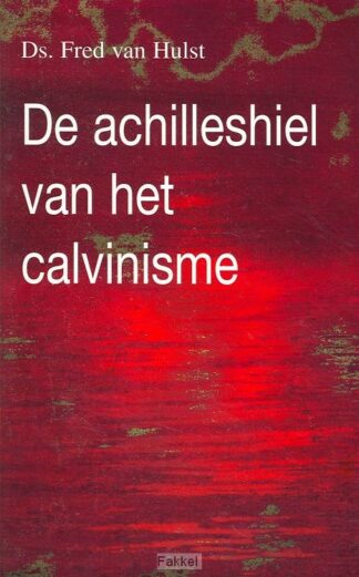 product afbeelding voor: Achilleshiel van het calvinisme