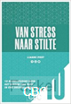 product afbeelding voor: Van stress naar stilte