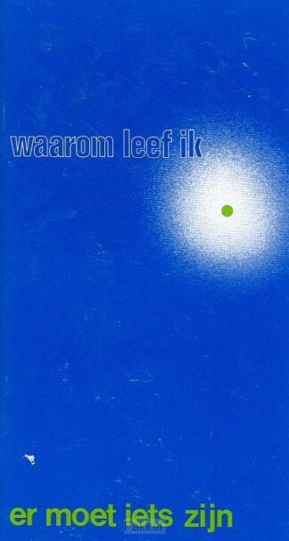 product afbeelding voor: Waarom leef ik? Er moet iets zijn.