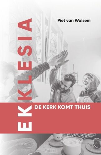 product afbeelding voor: Ekklesia de kerk komt thuis