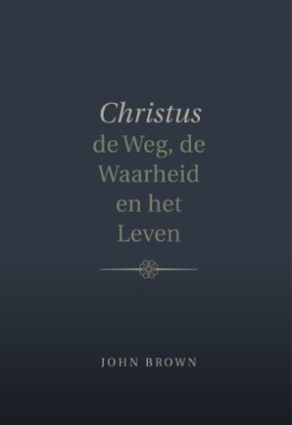 Christus de Weg de Waarheid en het Leven