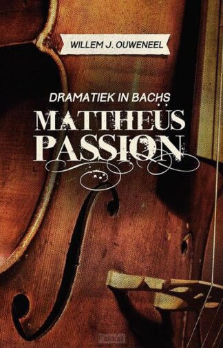 product afbeelding voor: Dramatiek in Bachs Mattheüs Passion